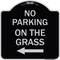 Signmission No Parking on Grass W/ Left Arrow Heavy-Gauge Aluminum Architectural Sign, 18" x 18", BS-1818-23687 A-DES-BS-1818-23687 - alternate 1
